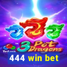 444 win bet